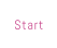 Start